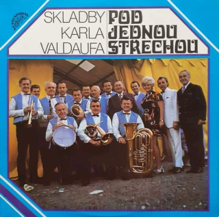 Valdaufinka Řídí Karel Valdauf - Pod Jednou Střechou (Skladby Karla Valdaufa) - LP / vinyl