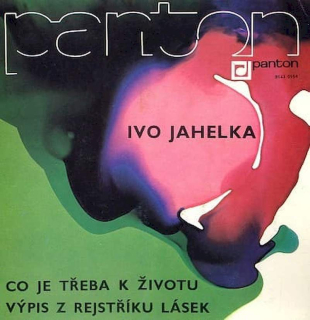 Ivo Jahelka - Co Je Třeba K Životu / Výpis Z Rejstříku Lásek  - SP / Vinyl
