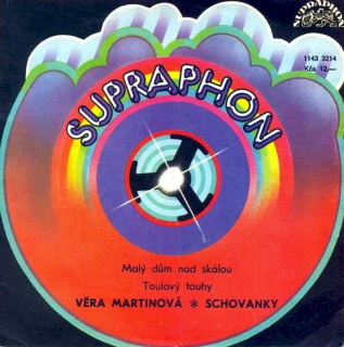 Věra Martinová / Schovanky - Malý Dům Nad Skálou / Toulavý Touhy  - SP / Vinyl