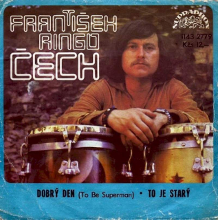 František Ringo Čech - Dobrý Den (To Be Superman) - To Je Starý  - SP / Vinyl