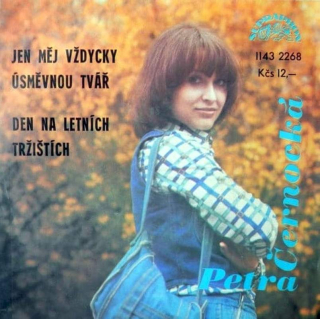 Petra Černocká - Jen Měj Vždycky Úsměvnou Tvář / Den Na Letních Tržištích  - SP / Vinyl