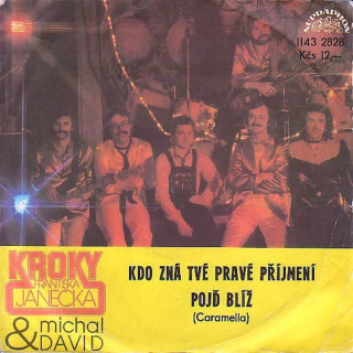 Kroky & Michal David - Kdo Zná Tvé Pravé Příjmení / Pojď Blíž (Caramella)  - SP / Vinyl
