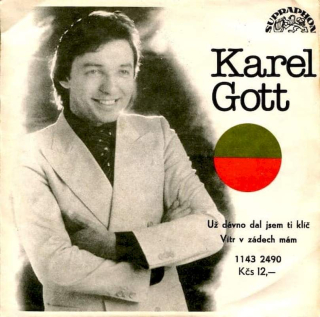 Karel Gott - Už Dávno Dal Jsem Ti Klíč / Vítr V Zádech Mám  - SP / Vinyl