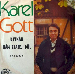 Karel Gott - Dívkám / Mám Zlatej Důl  - SP / Vinyl
