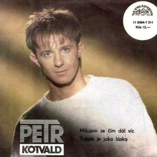 Petr Kotvald - Milujem Se Čím Dál Víc / Tabák Je Jako Láska  - SP / Vinyl
