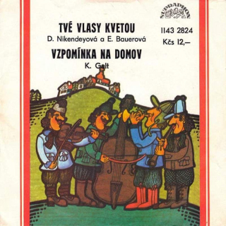 Dana Nikendeyová A Erika Bauerová / Karel Gult - Tvé Vlasy Kvetou / Vzpomínka Na Domov  - SP / Vinyl