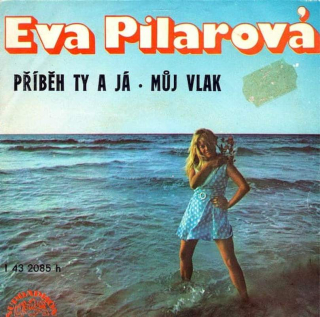 Eva Pilarová - Příběh Ty A Já / Můj Vlak  - SP / Vinyl
