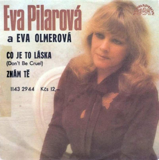 Eva Pilarová A Eva Olmerová - Co Je To Láska (Don't Be Cruel) / Znám Tě  - SP / Vinyl