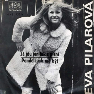Eva Pilarová - Já Jdu Jen Tak S Písní / Pondělí Jak Má Být  - SP / Vinyl