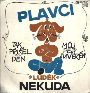 Plavci a Luděk Nekuda - Tak Přišel Den / Můj Pes Suverén  - SP / Vinyl