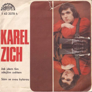 Karel Zich - Jak Jdem Tím Zdejším Světem / Sám Se Svou Kytarou  - SP / Vinyl