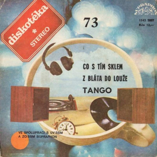 Tango - Co S Tím Sklem / Z Bláta Do Louže  - SP / Vinyl