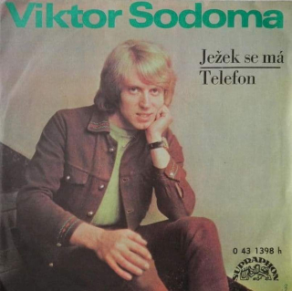 Viktor Sodoma, Skupina F. R. Čecha - Ježek Se Má / Telefon  - SP / Vinyl