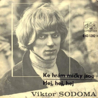 Viktor Sodoma - Ke Hrám Míčky Jsou / Hej, Hej, Hej  - SP / Vinyl