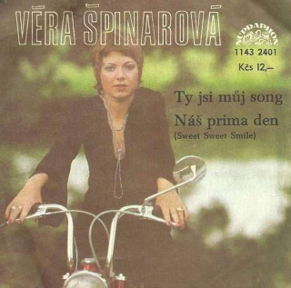 Věra Špinarová - Ty Jsi Můj Song / Náš Prima Den (Sweet Sweet Smile)  - SP / Vinyl