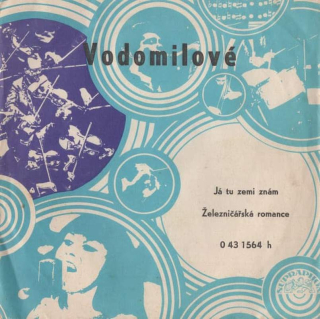Vodomilové - Já Tu Zemi Znám / Železničářská Romance  - SP / Vinyl