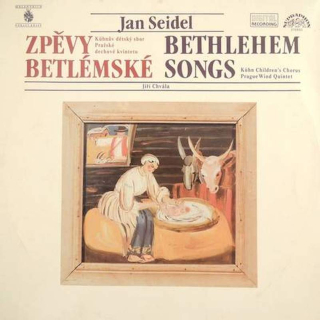 Jan Seidel - Kühnův Dětský Sbor, Prague Wind Quintet, Jiří Chvála - Zpěvy Betlémské (Bethlehem Songs) - LP / Vinyl