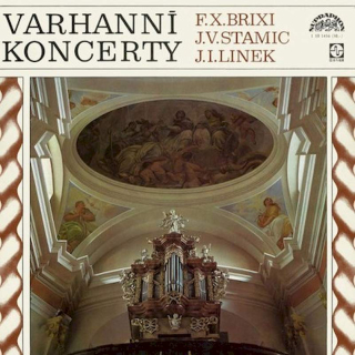 František Xaver Brixi, Jan Václav Antonín Stamic, Jiří Ignác Linek - Varhanní Koncerty - LP / Vinyl