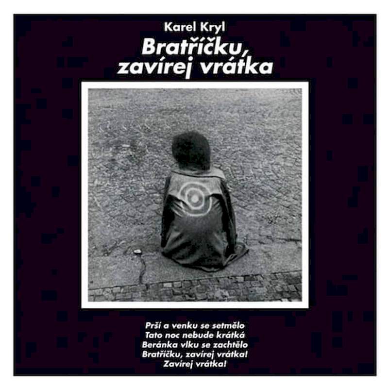 Karel Kryl – Bratříčku, Zavírej Vrátka