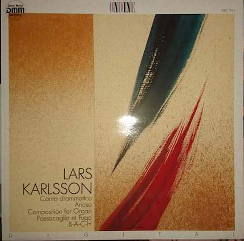 Lars Karlsson - Canto Drammatico, Arioso, Composition For Organ, Passacaglia Et Fuga B-A-C-H - LP / Vinyl