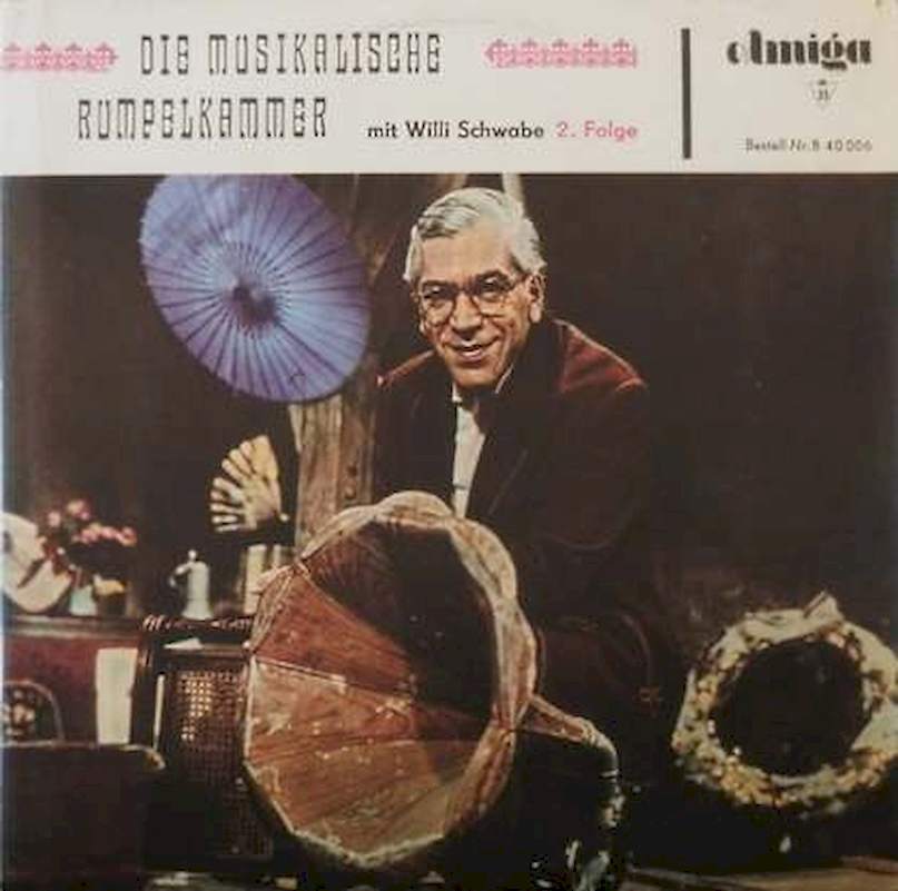 Willi Schwabe - Die Musikalische Rumpelkammer - 2. Folge Mit Willi Schwabe - LP / Vinyl