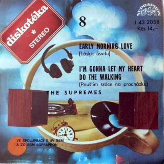 The Supremes - Early Morning Love (Láska Úsvitu) / I'm Gonna Let My Heart Do The Walking (Pouštím Srdce Na Procházku) - SP / Vinyl