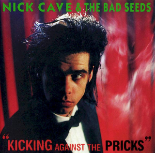 Nick Cave & The Bad Seeds - Kicking Against The Pricks - CD