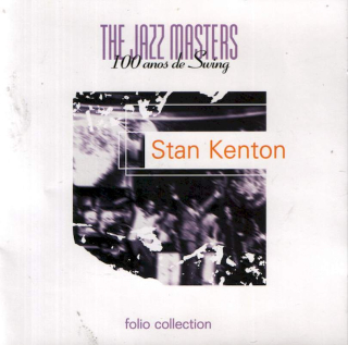 Stan Kenton - The Jazz Masters - 100 A?os Of Swing - CD